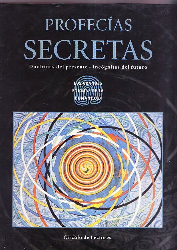 PROFECIAS SECRETAS - Doctrinas del presente - Incognitas del futuro