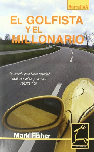 EL GOLFISTA Y EL MILLONARIO (Aprender a Vivir)