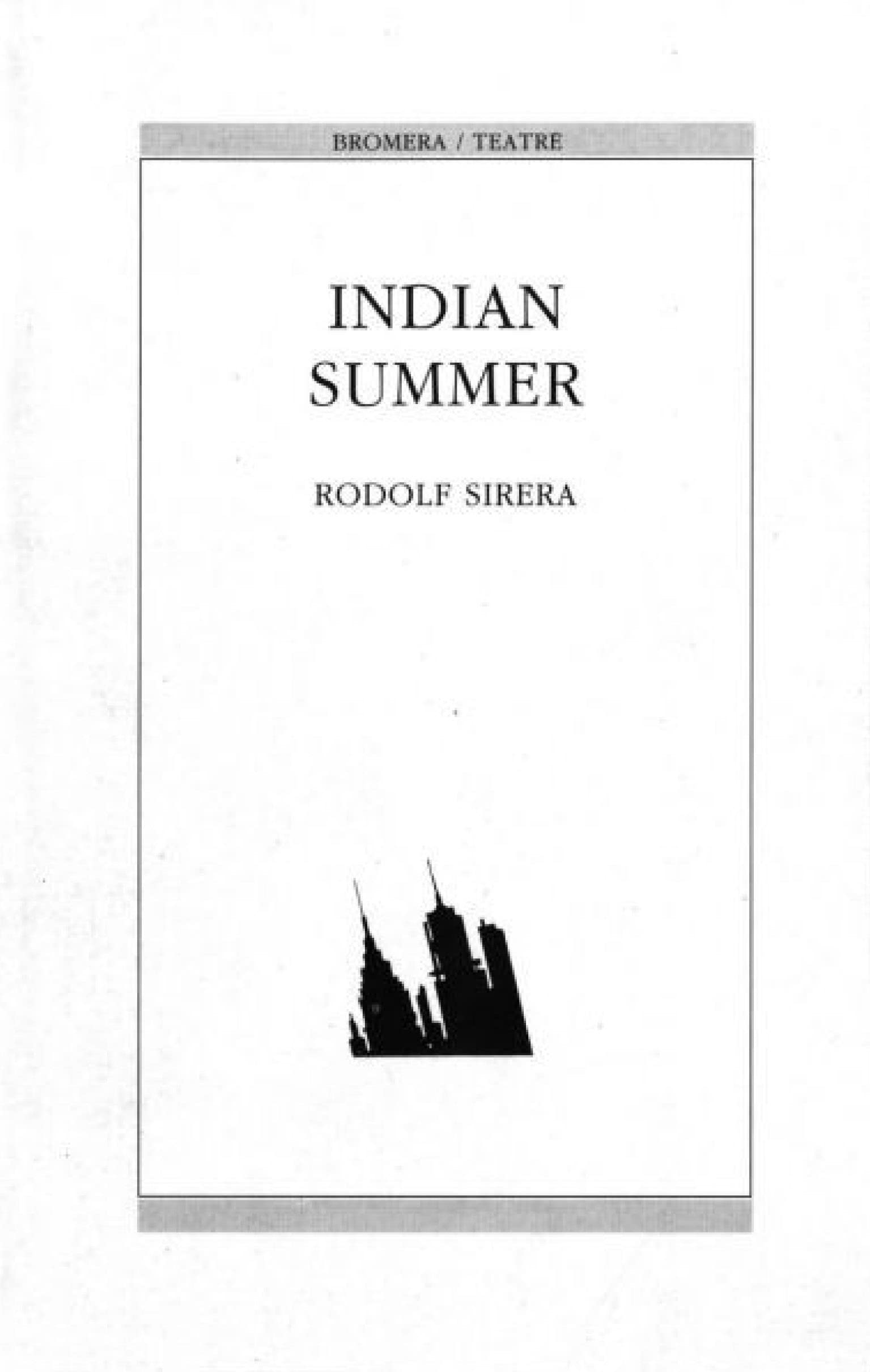 Indian Summer: 2 (Bromera Teatre)