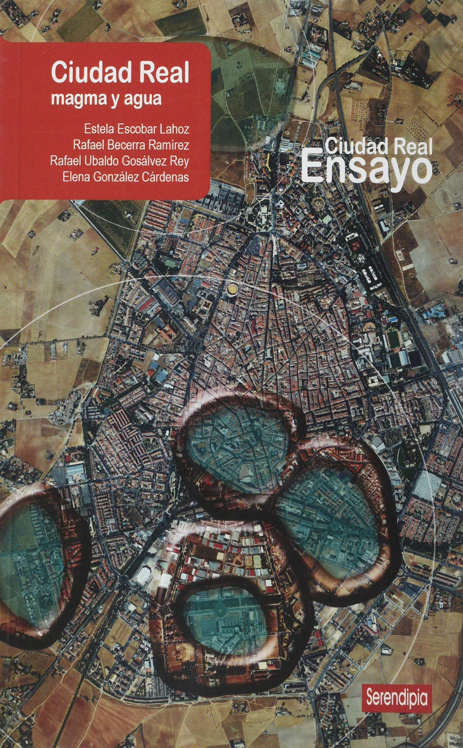Ciudad Real. Magma y Agua: 5 (Ciudad Real Ensayo)
