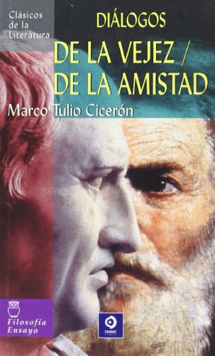 De la vejez / De la amistad