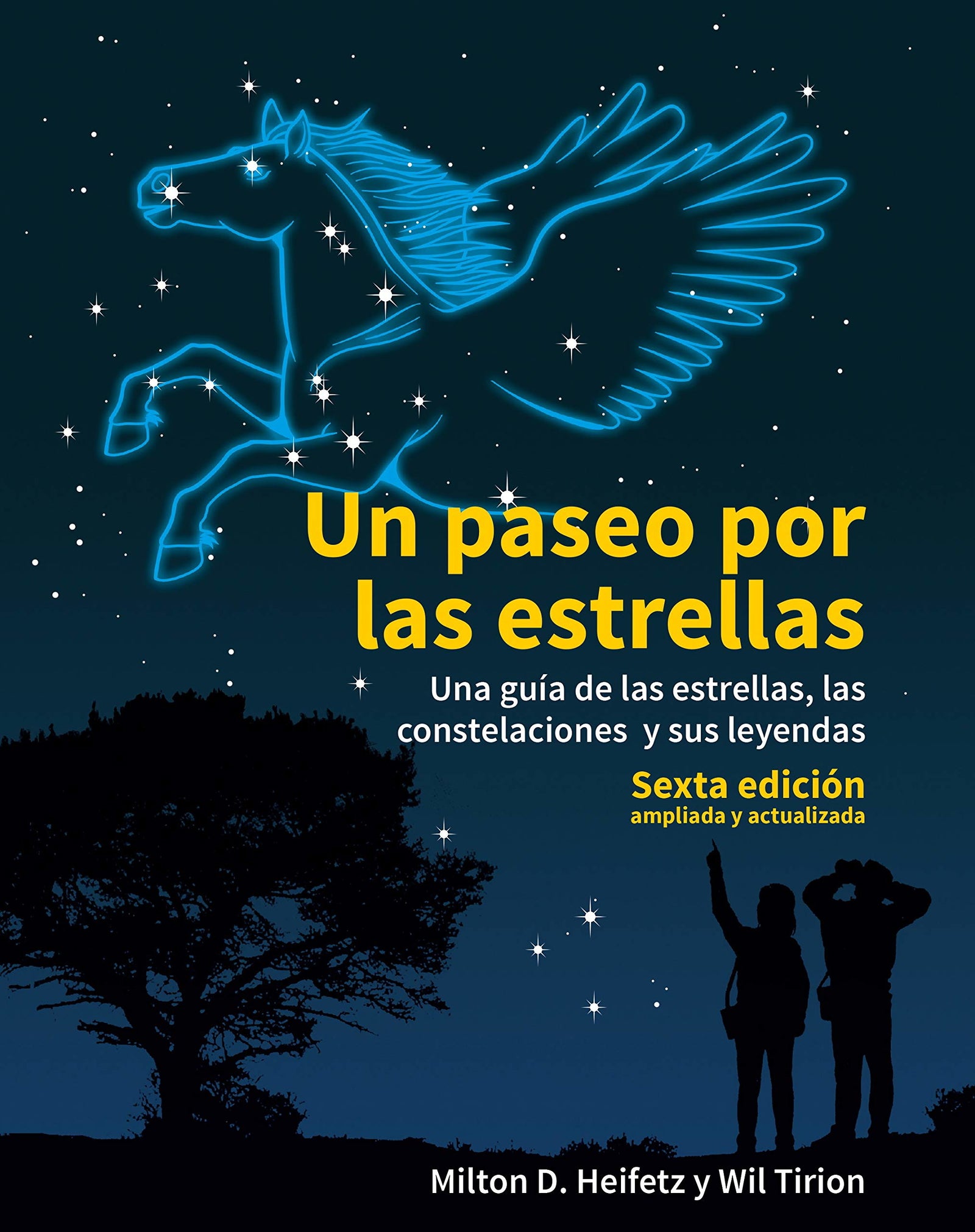 Un Paseo Por Las Estrellas: Una guía de las estrellas, las constelaciones y sus leyendas. Sexta edición ampliada: 38 (Astronomía)