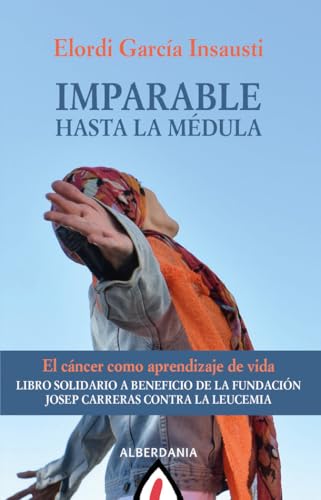 Imparable hasta la médula: El cáncer como aprendizaje de vida: 74 (Alga)
