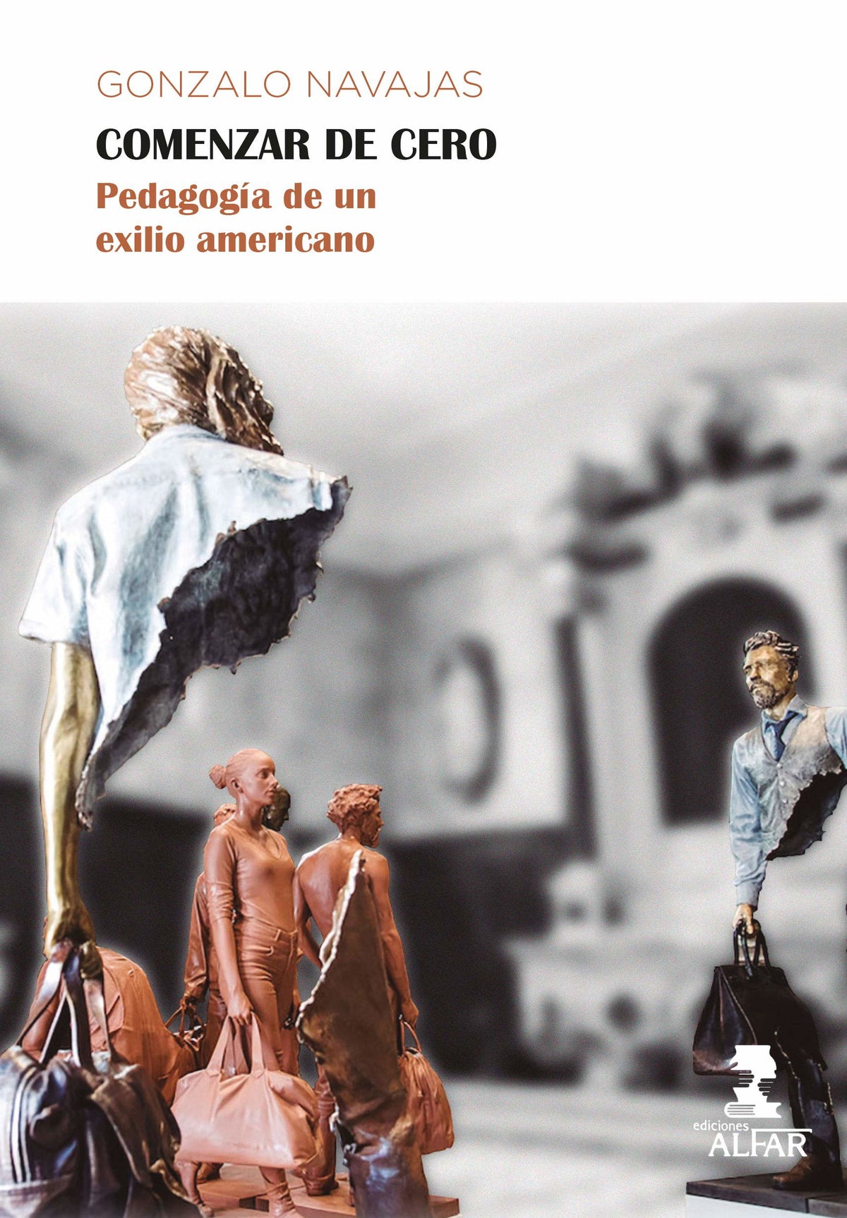 Comenzar de cero: Pedagogía de un exilio americano (Otras Narrativas)