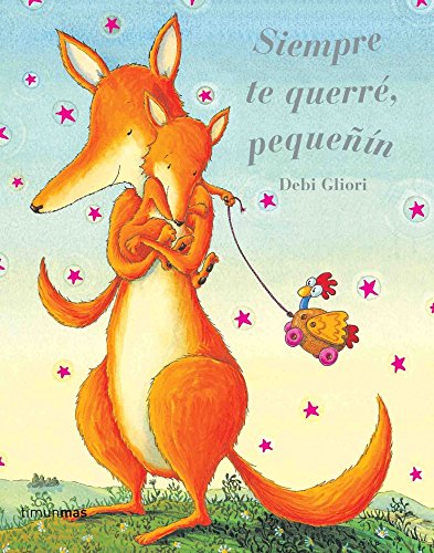 Siempre te querré, pequeñín: 1 (Cuentos de Debi Gliori)