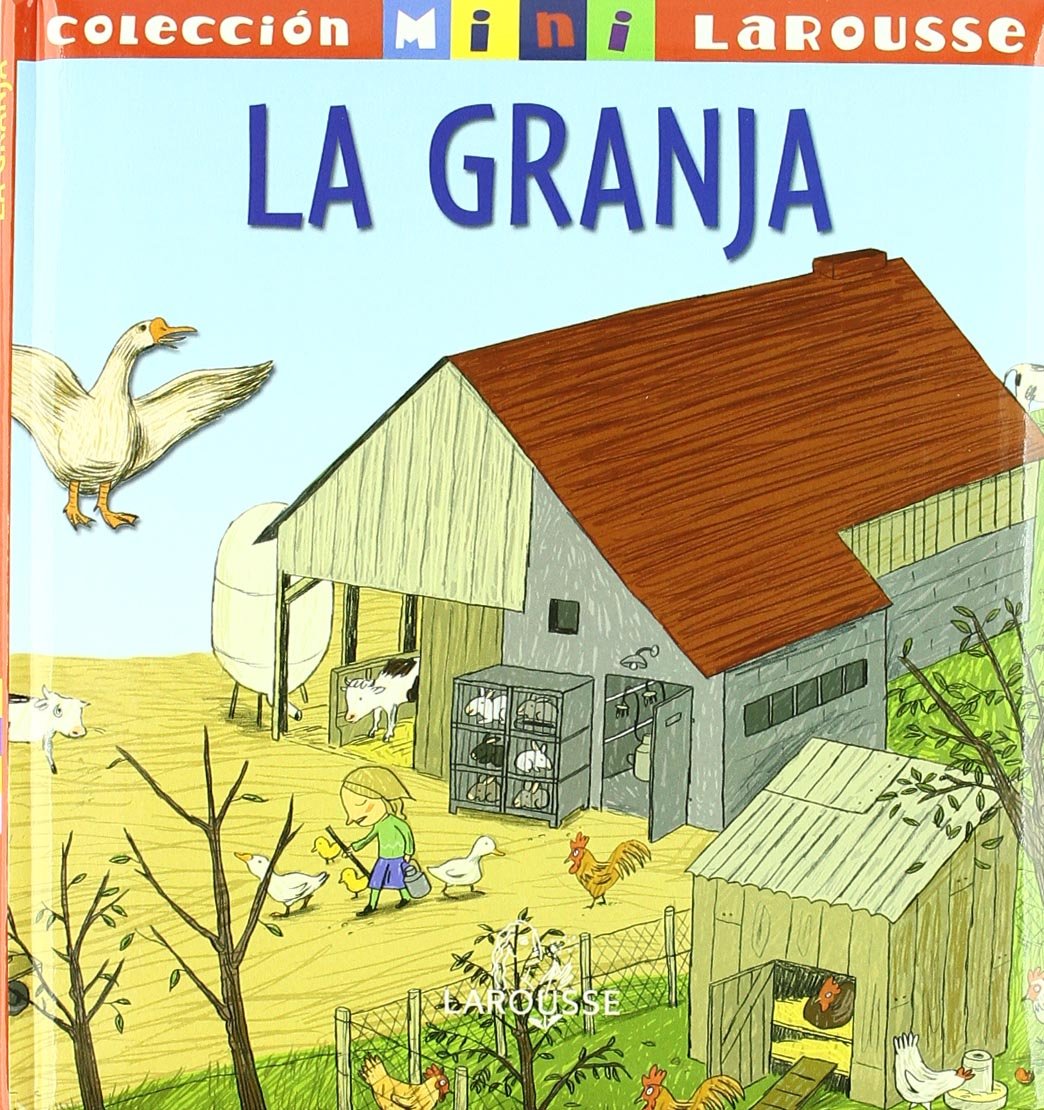 La Granja (Larousse - Infantil / Juvenil - Castellano - A Partir De 5/6 Años - Colección Mini Larousse)