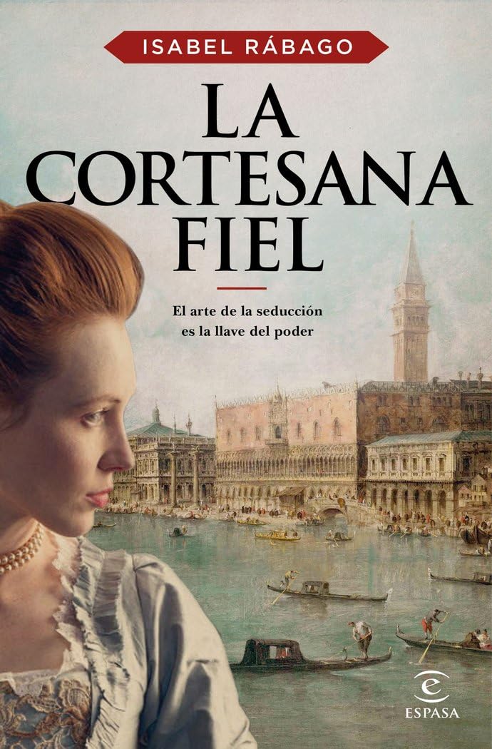 La cortesana fiel (ESPASA NARRATIVA)