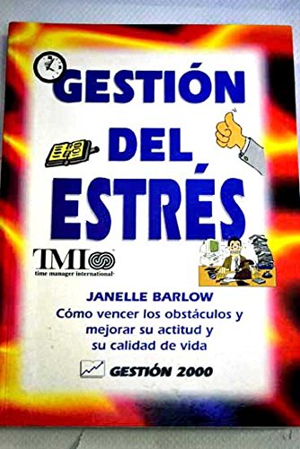 Gestion del estres.como vencer obstaculos y mejorar actitud calidad