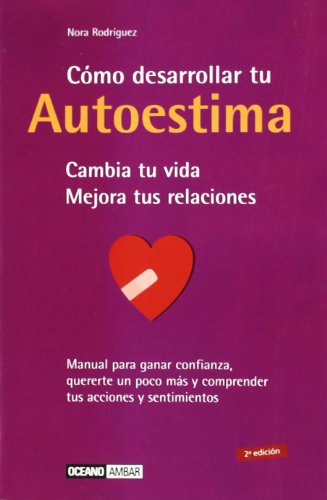 Cómo desarrollar tu autoestima: Manual para ganar confianza, quererte un poco más y comprender tus acciones y sentimientos (Luna creciente)