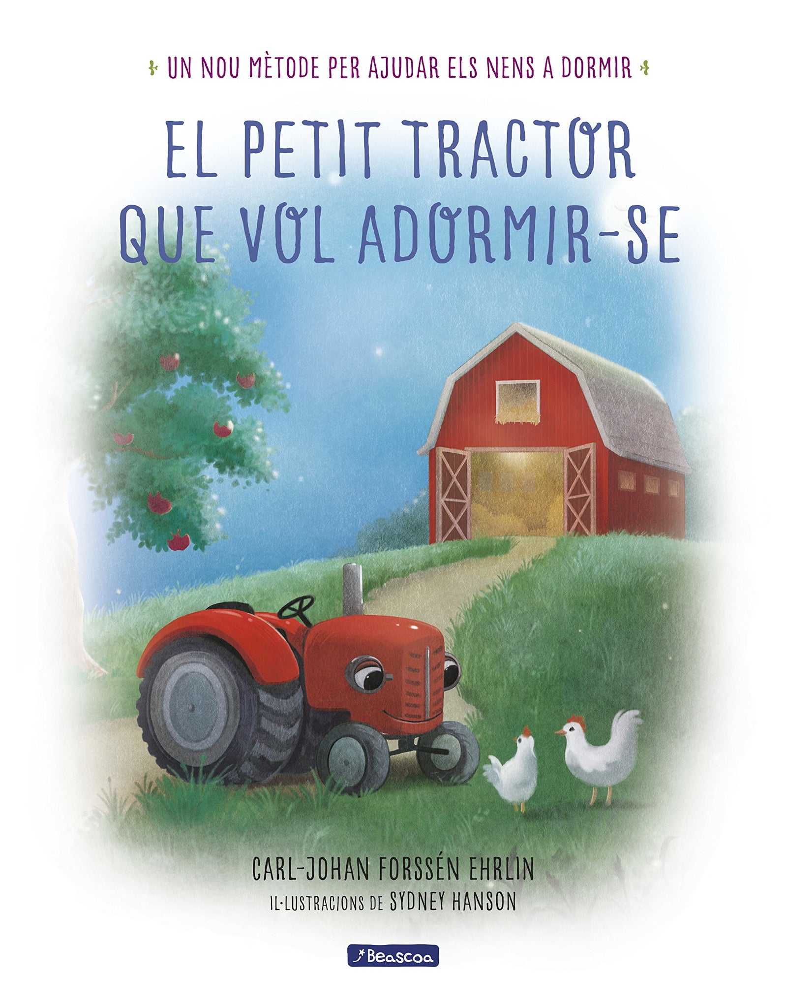 El petit tractor que vol adormir-se: Un nou mètode per ajudar els nens a dormir (Emocions, valors i hàbits)