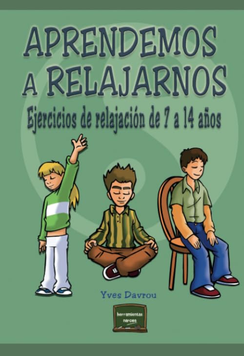 Aprendemos a Relajarnos: Ejercicios de relajación de 7 a 14 años: 10 (Herramientas)
