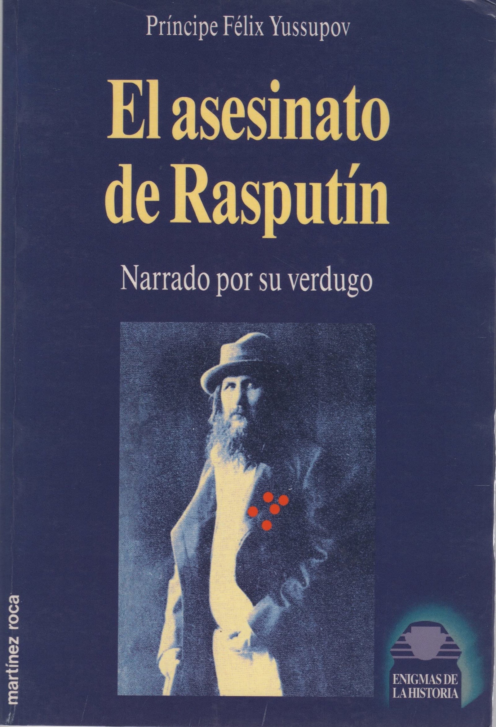 Asesinato de rasputin, el. narrado por su Verdugo