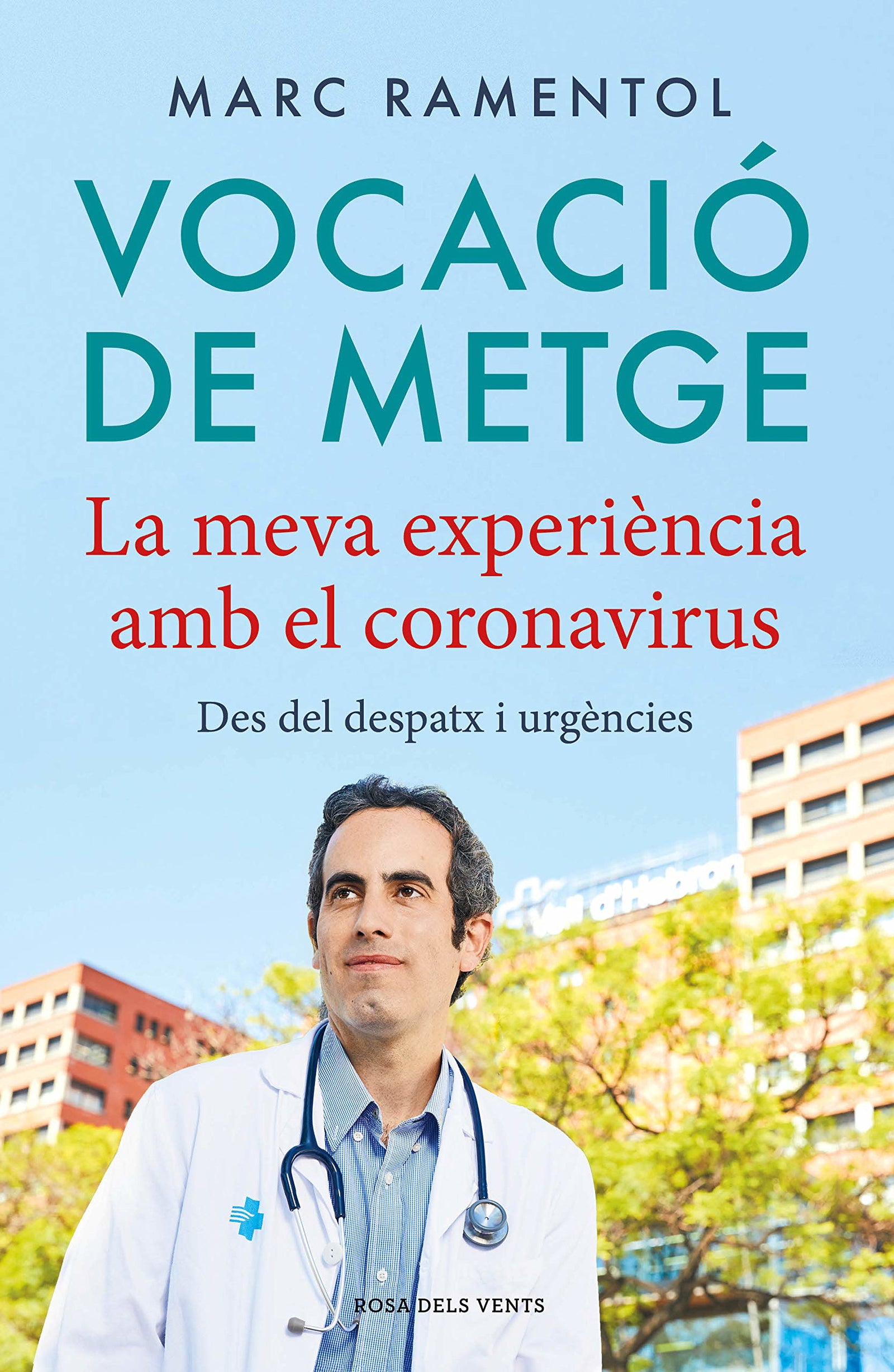 Vocació de metge: La meva experiència amb el coronavirus. Des del despatx i urgències (Divulgació)