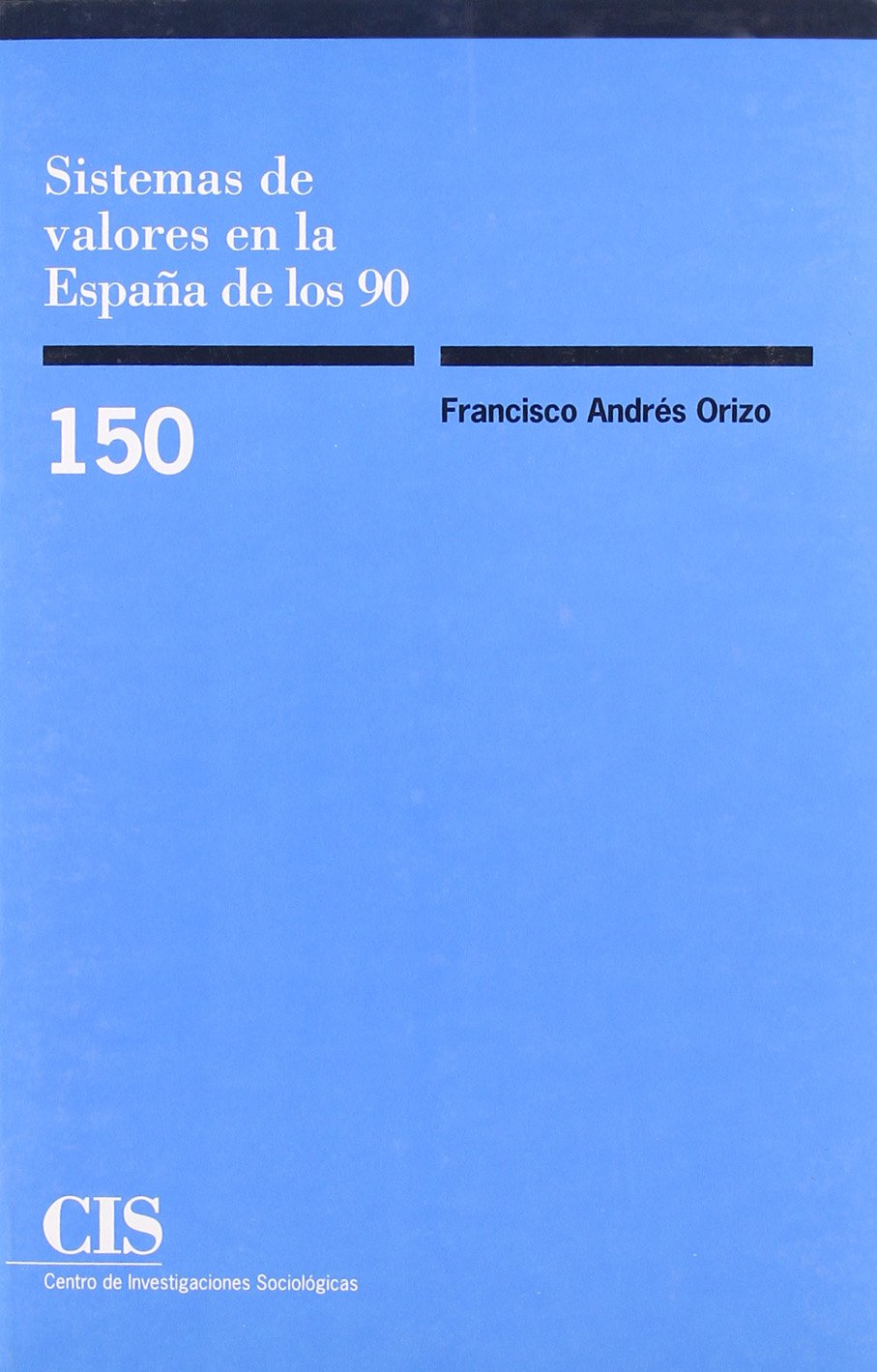 Sistemas de valores en la España de los 90: 150 (Monografías)