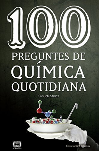 100 Preguntes De Química Quotidiana: 45 (De 100 en 100)