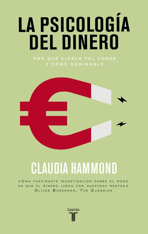 La psicología del dinero: Por qué ejerce tal poder y cómo dominarlo (Pensamiento)