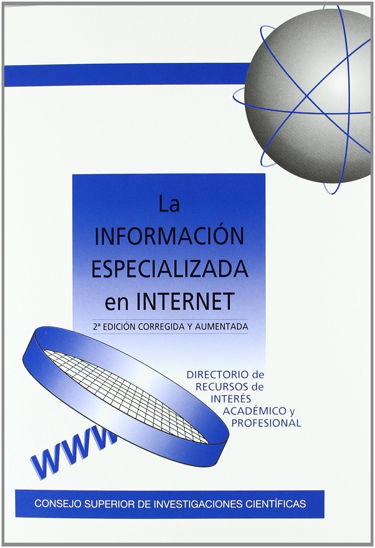 La información especializada en Internet: Directorio de recursos de interés académico y profesional (SIN COLECCION)