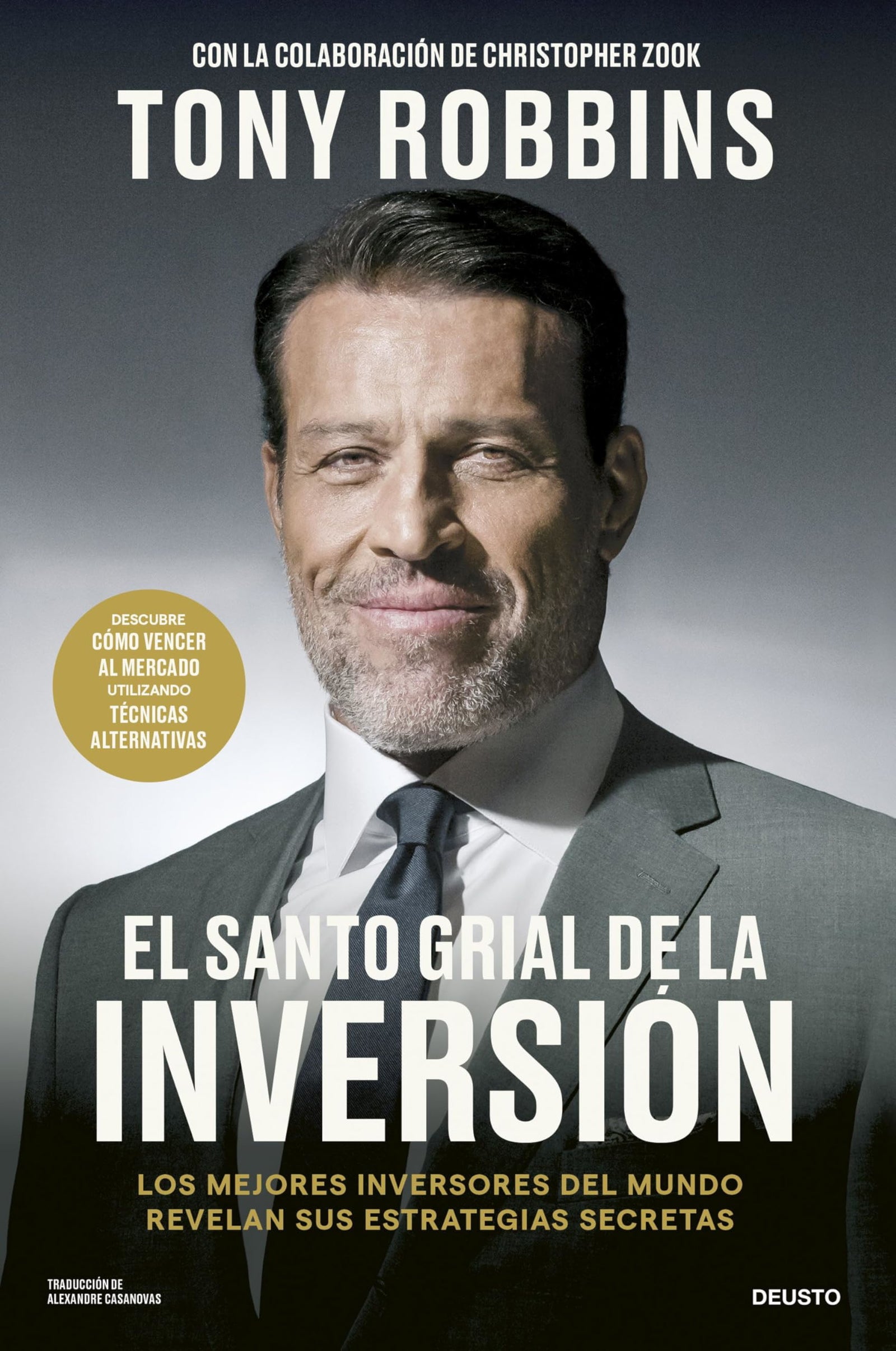 El Santo Grial de la inversión: Los mejores inversores del mundo revelan sus estrategias secretas (Deusto)