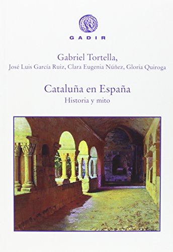 Cataluña en España (Gadir Ensayo y biografía): Historia y mito