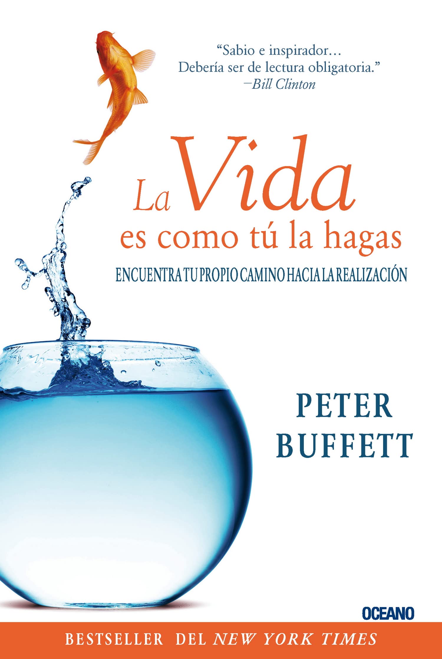 La Vida Es Como Tú La Hagas: Encuentra Tu Propio Camino Hacia La Realización: Encuentra Tu Propio Camino Hacia La Realizacion (Para Estar Bien)