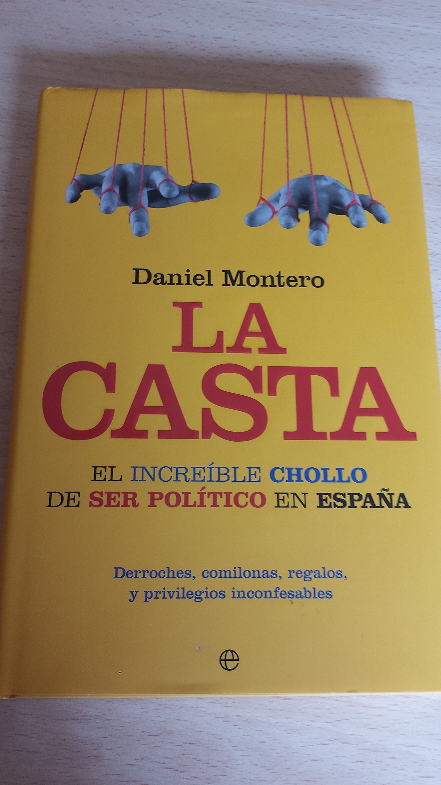 La Casta: El Increible Chollo de Ser Politico En Espana