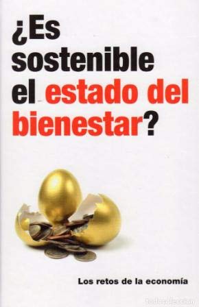 ¿ES SOSTENIBLE EL ESTADO DEL BIENESTAR?