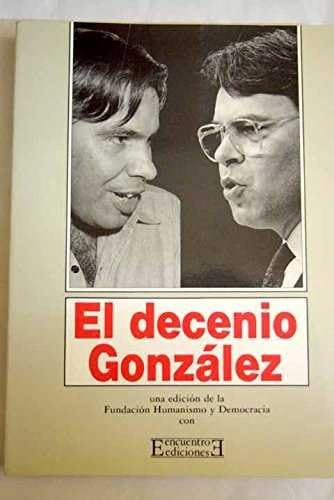 El decenio González: 5 (Actas, informes y documentos)