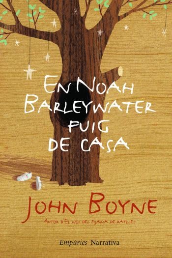 En Noah Barleywater fuig de casa (EMPURIES NARRATIVA)