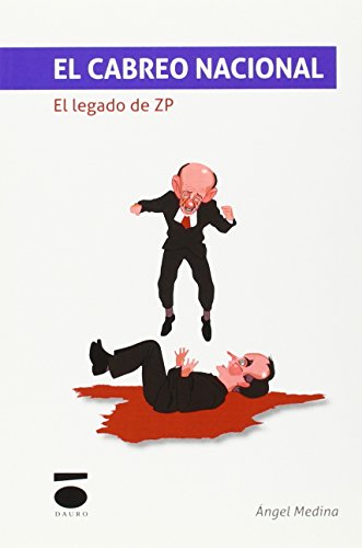 El cabreo nacional : el legado de ZP