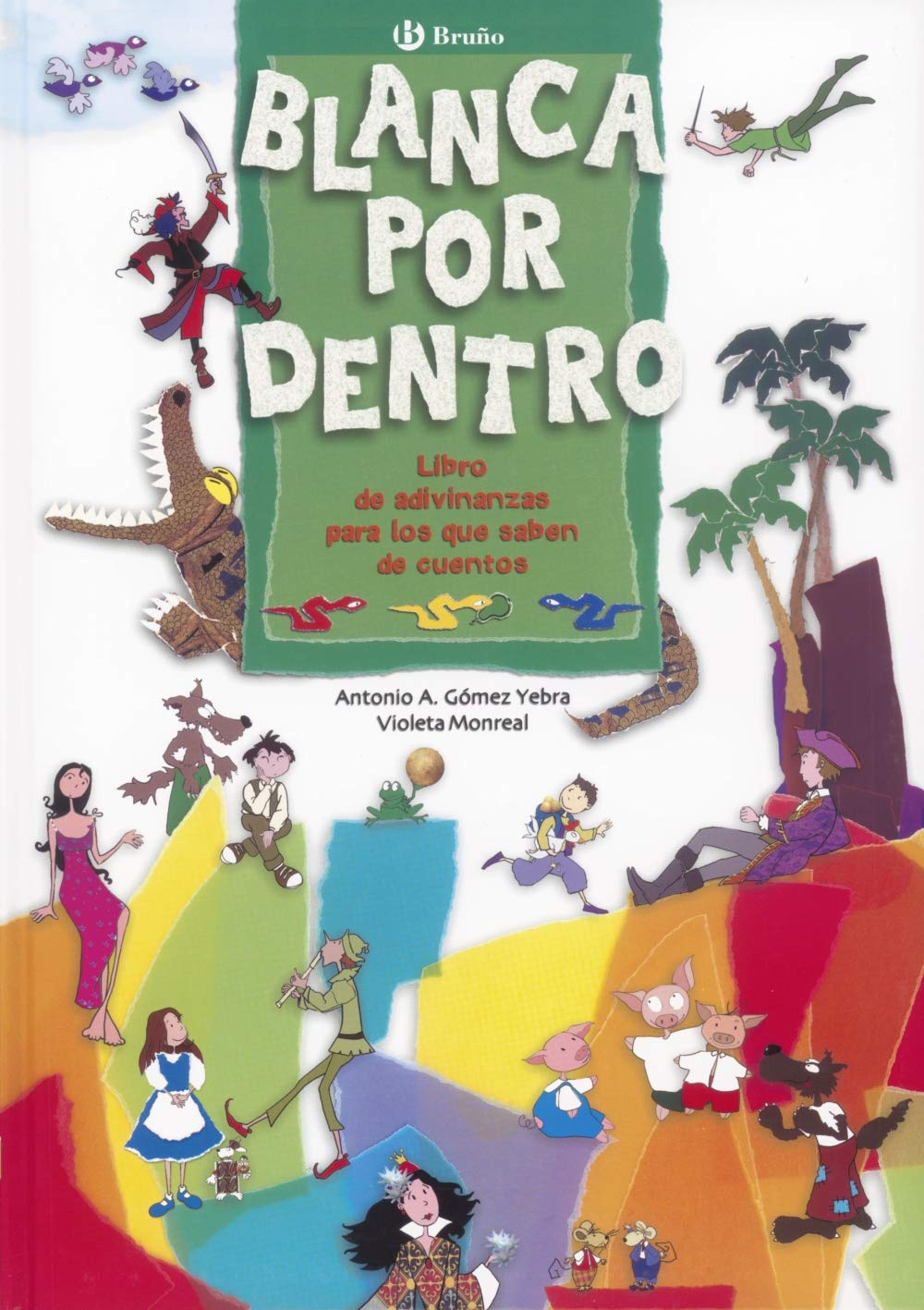 Blanca por dentro / White Inside: Libro de adivinanzas para los que saben de cuentos / Book of Riddles for Those Who Know of Stories