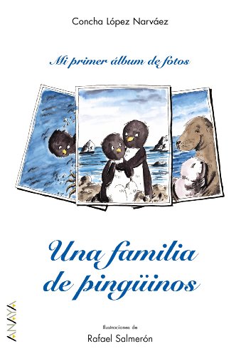 Una familia de pingüinos (Primeros Lectores (1-5 Años) - Mi Primer Álbum De Fotos)