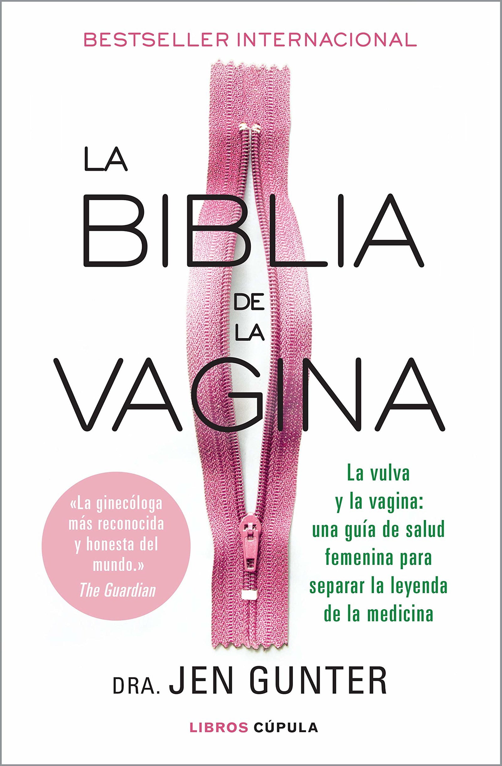 La biblia de la vagina: La vulva y la vagina: una guía de salud femenina para separar la leyenda de la medicina (Salud y bienestar)