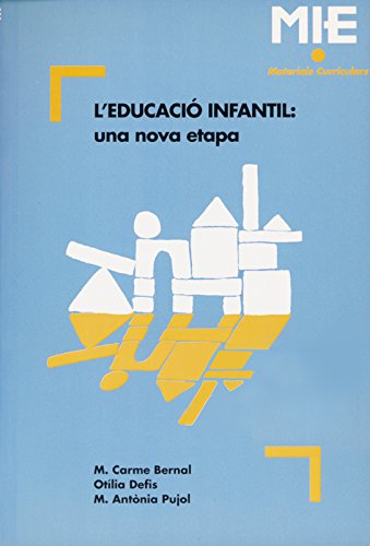 L'EDUCACIO INFANTIL: UNA NOVA ETAPA: 006 (Mie - materials curriculars)