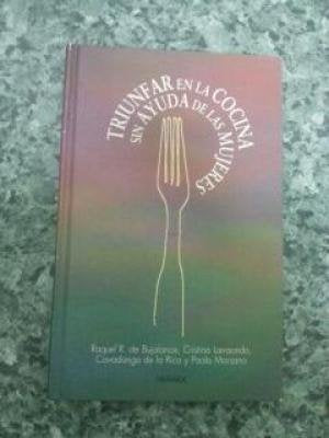 Triunfar en la cocina sin ayuda de las mujeres (Biblioteca Practica)
