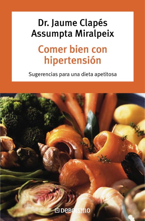 Comer bien con hipertensión: Sugerencias para una dieta apetitosa (AUTOAYUDA)