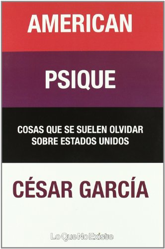 American Psique: Cosas que se suelen olvidar sobre Estados Unidos (SIN COLECCION)