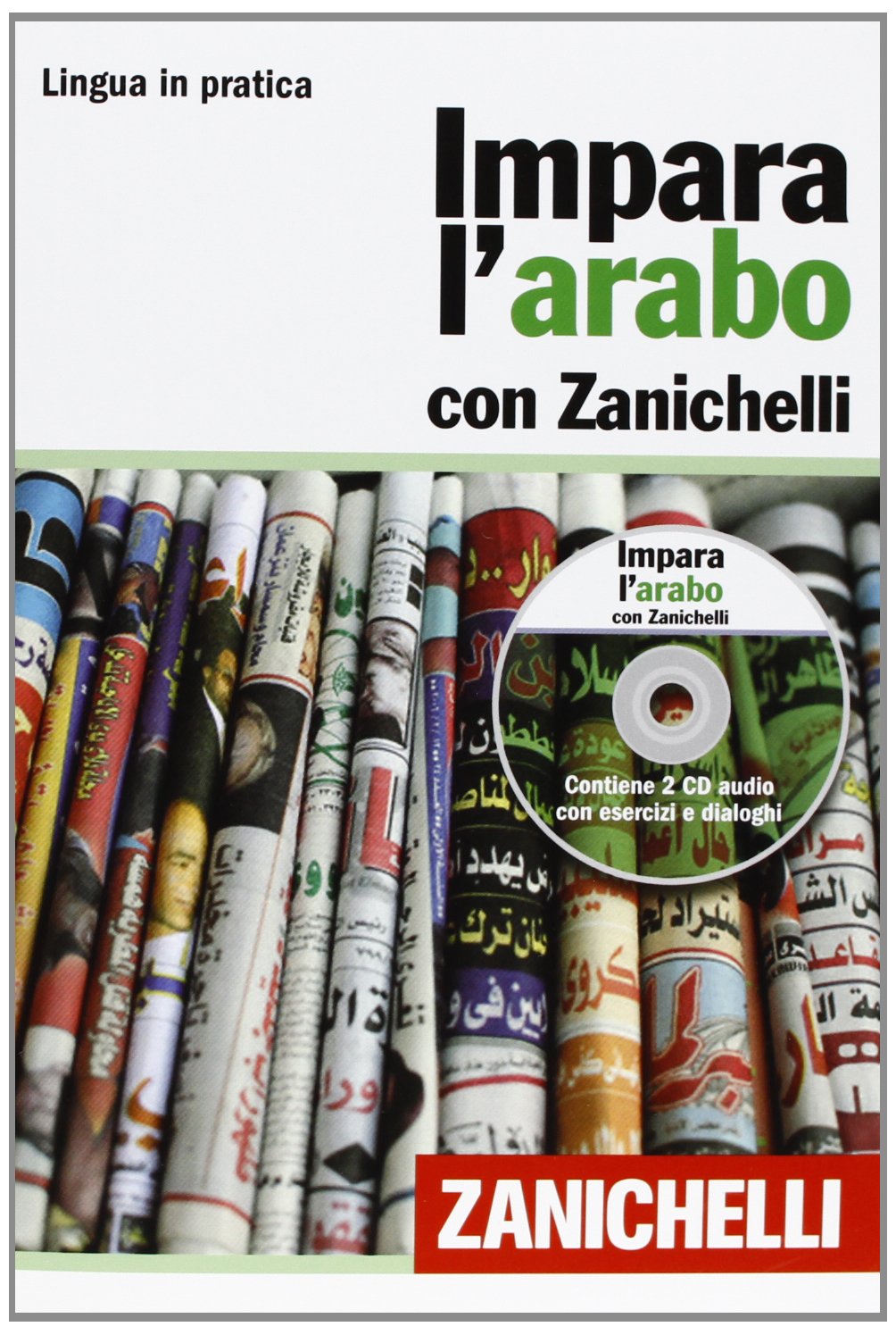 Impara l'arabo con Zanichelli. Con 2 CD Audio (Lingua in pratica)