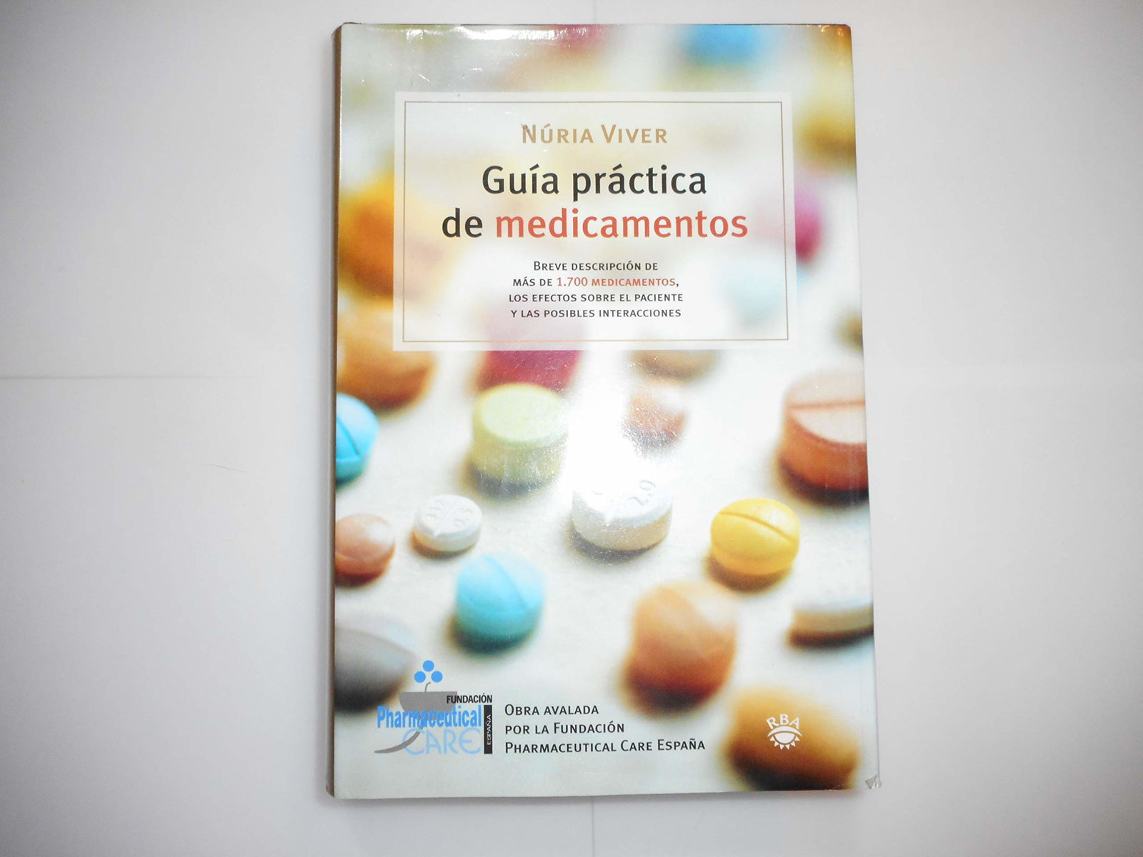 Guia practica de los medicamentos: 999 (OTROS NO FICCIÓN)