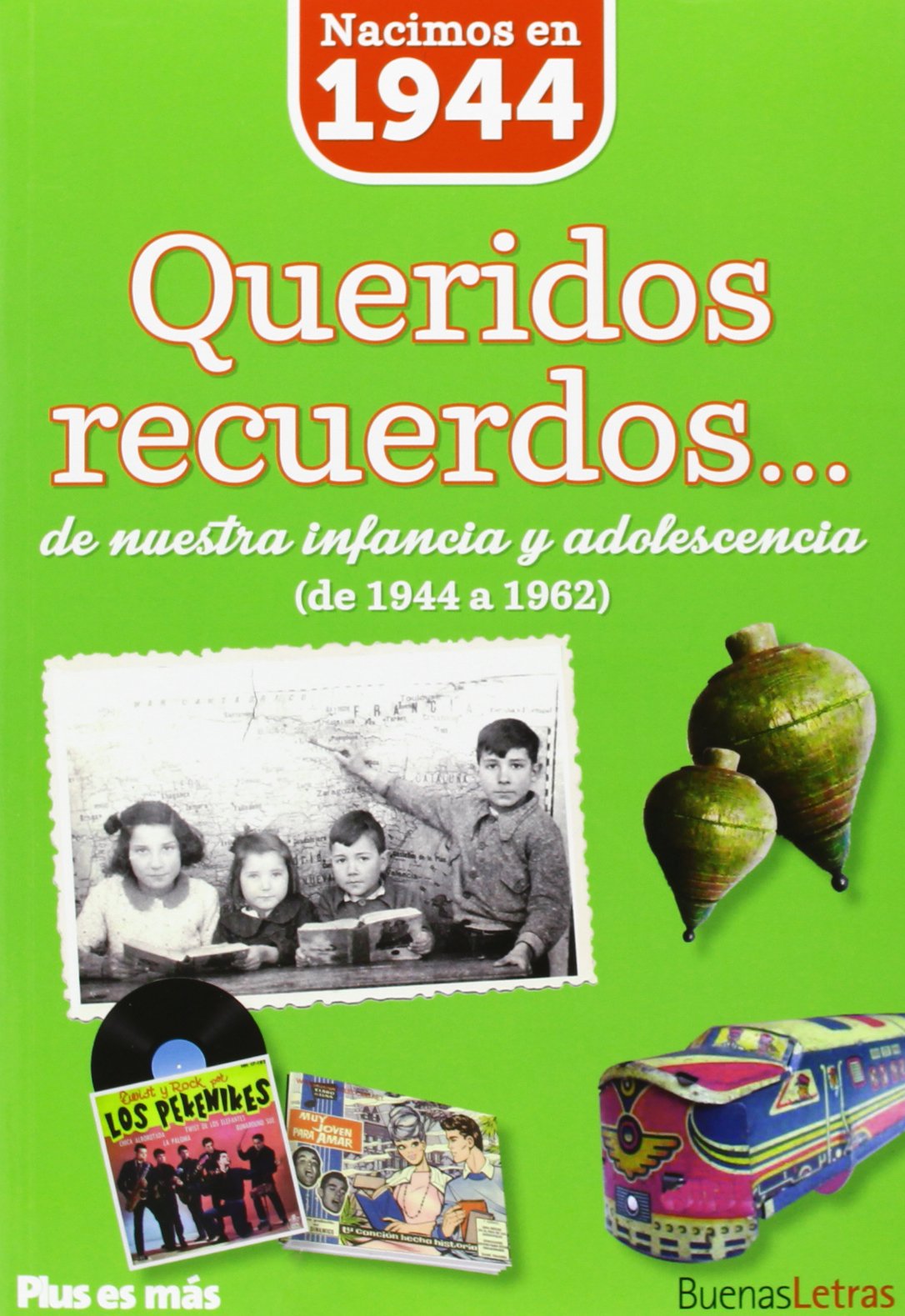 Nacimos En 1944. Queridos Recuerdos. De Nuestra Infancia Y Adolescencia