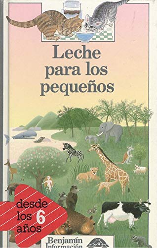Leche Para Los Pequenos (BENJAMIN INFORMACION/MILK FOR LITTLE ONES)