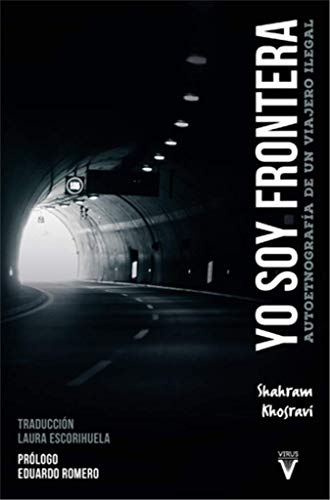 Yo soy frontera: Autoetnografía de un viajero ilegal: 0 (Ensayo)