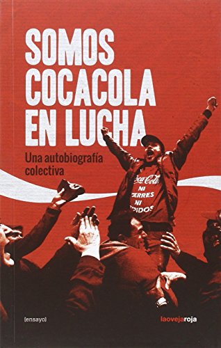 Somos Cocacola En Lucha: Una autobiografía colectiva (ENSAYO)