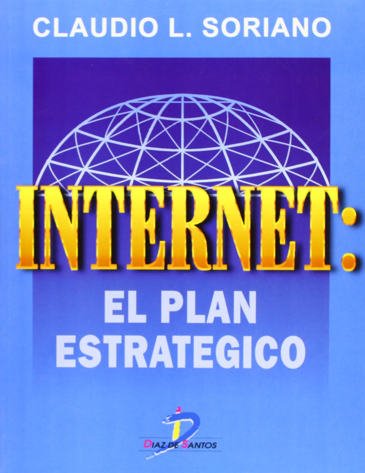 Internet: El plan estratégico (SIN COLECCION)