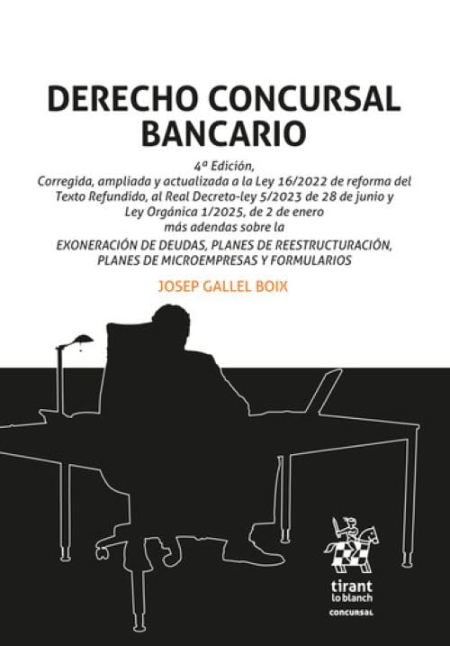 Derecho Concursal Bancario 4ª Edición Corregida, ampliada y actualizada a la Ley 16/2022 de reforma del Texto Refundido