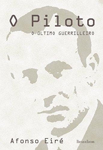 O Piloto. O último guerrilleiro