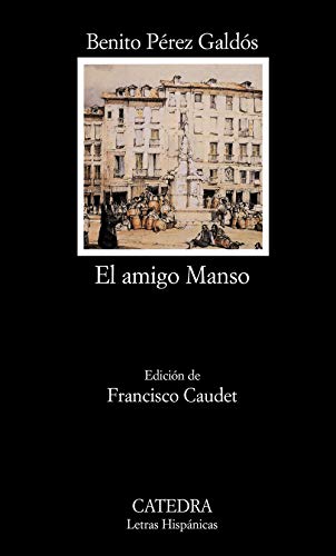 El amigo Manso: 513 (Letras Hispánicas)