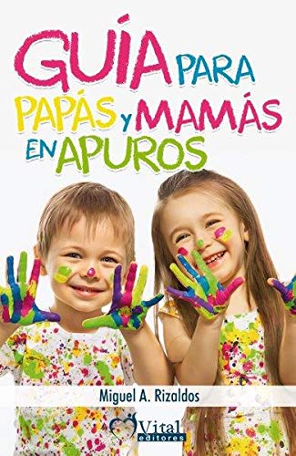 Guía para papás y mamás en apuros (VITAL)