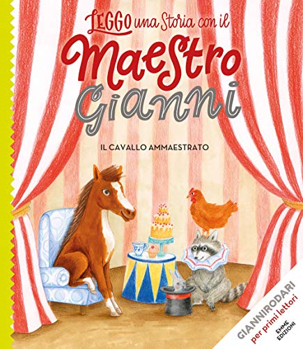 Il cavallo ammaestrato. Stampatello maiuscolo. Ediz. a colori (Leggo una storia con il maestro Gianni)