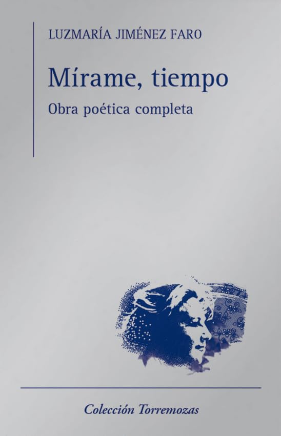 Mírame, tiempo: Obra poética completa (SIN COLECCION)