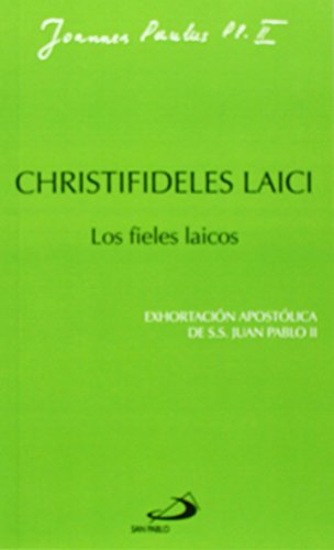 Christifideles laici: Los fieles laicos: Exhortación apostólica de Juan Pablo II (Encíclicas-documentos)